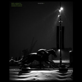 Oren Ambarchi / Johan Berthling / Andreas Werliin - Ghosted II [LP]