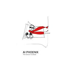 Ai Phoenix - The Driver Is Dead [LP]
