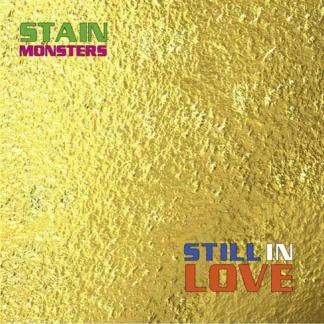 Stain Monsters - Still In Love [LP]
