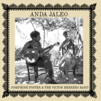 Josephine Foster & The Victor Herrero Band - Anda Jaleo [LTD LP] (RSD24)