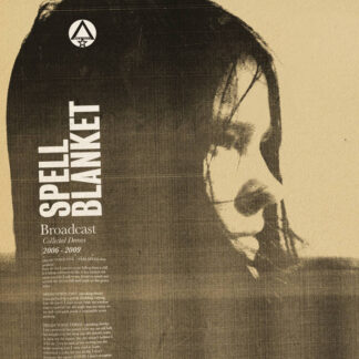 Broadcast - Spell Blanket (Collected Demos 2006-2009) [2xLP]