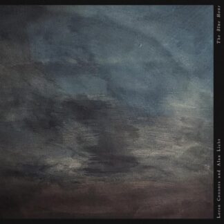 Loren Connors and Alan Licht - The Blue Hour [LP]