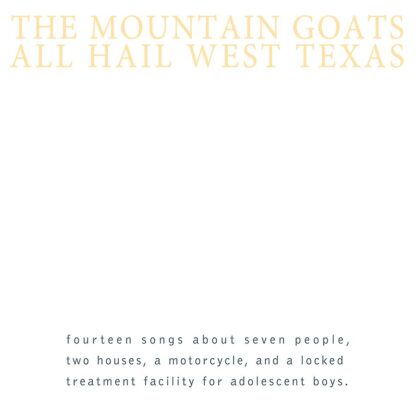 The Mountain Goats - All Hail West Texas [LP]