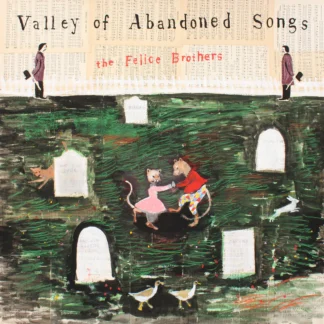 The Felice Brothers - Valley of Abandoned Songs [LP]