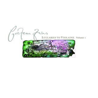 Cocteau Twins - Lullabies to Violaine vol 1 [2xCD]