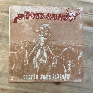 The Sixguns - Silver, Sex & Sixguns [7"] (2. hand)