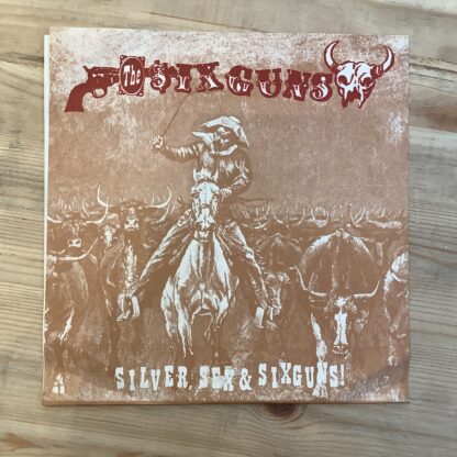 The Sixguns - Silver, Sex & Sixguns [7"] (2. hand)