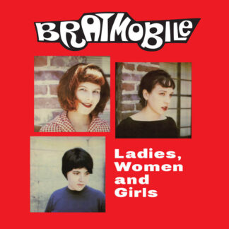 Bratmobile - Ladies, Women And Girls [LTD LP] (Red Vinyl)