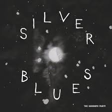 The Goodbye Party - Silver Blues [LP]