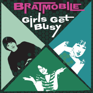 Bratmobile - Girls Get Busy [LTD LP] (Evergreen Vinyl)