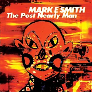 Mark E. Smith - The Post Nearly Man [LP]