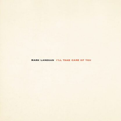 Mark Lanegan - I'll Take Care Of You [LP]