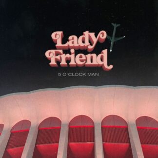 Lady Friend - 5 O'Clock Man [LP]
