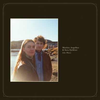 Mathias Angelhus & Sara Fjeldvær - Like Waves [LP]