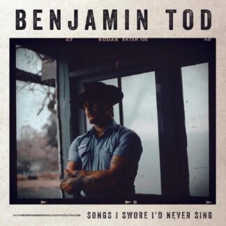 Benjamin Tod - Songs I Swore I'd Never Sing [LP]