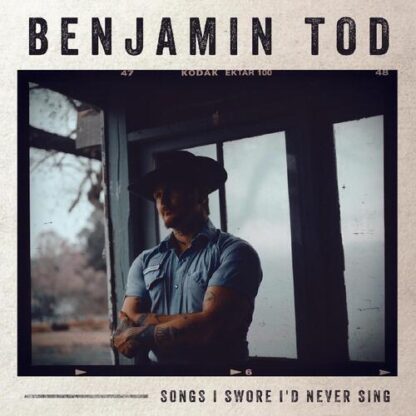 Benjamin Tod - Songs I Swore I'd Never Sing [LP]