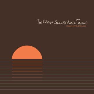 Frank Hammersland - The Ocean Sleeps Alone Tonight [LP]
