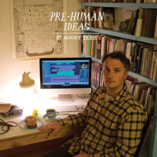 Mount Eerie - Pre-Human Ideas [LP]