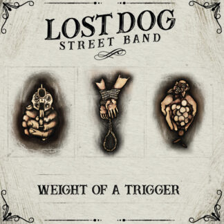 Lost Dog Street Band - Weight of a Trigger [LP]