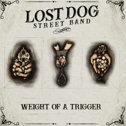 Lost Dog Street Band - Weight of a Trigger [LP]