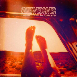 Swervedriver - I Wasn't Born To Lose You [LP]