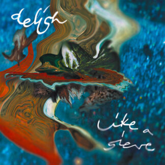 Delish - Like a Sieve [LP]
