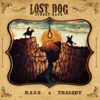Lost Dog Street Band - Rage and Tragedy [LP]