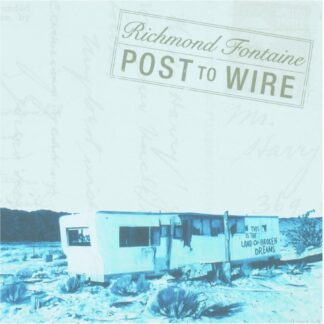 Richmond Fontaine - Post To Wire [LTD LP]