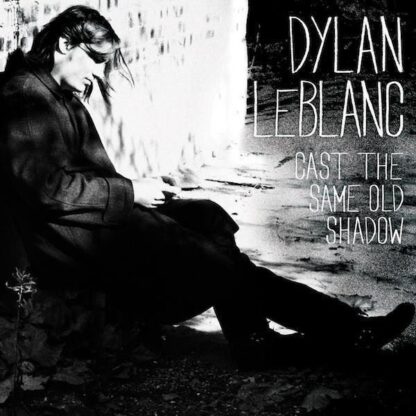 Dylan LeBlanc - Cast The Same Old Shadow [LP]