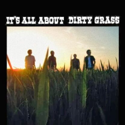 Dirty Grass - It's All About [LP]