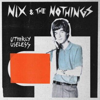 Nix & The Nothings – Utterly Useless [LP]