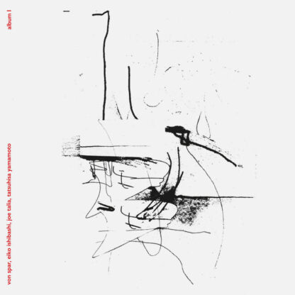 Von Spar / Eiko Ishibashi / Joe Talia / Tatsuhisa Yamamoto - Album I [LP]