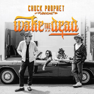 Chuck Prophet - Wake The Dead [LTD LP] (Orange Vinyl)