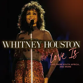 Whitney Houston - Love is "Live From South Africa" and More [LTD LP] (RSD24)