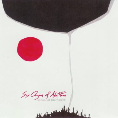 Six Organs of Admittance - School of the Flower [LP]