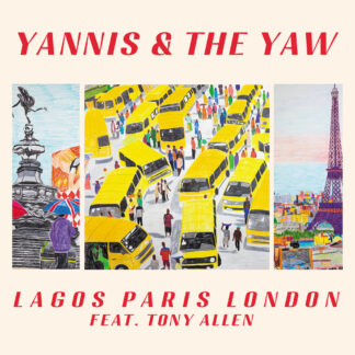 Yannis & The Yaw feat. Tony Allen - Lagos Paris London EP [12" EP]