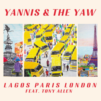 Yannis & The Yaw feat. Tony Allen - Lagos Paris London EP [12" EP]