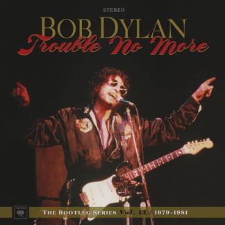 Bob Dylan - The Bootleg Series Vol. 13: 1979-1981, Trouble No More [4xLP+2xCD BOX]
