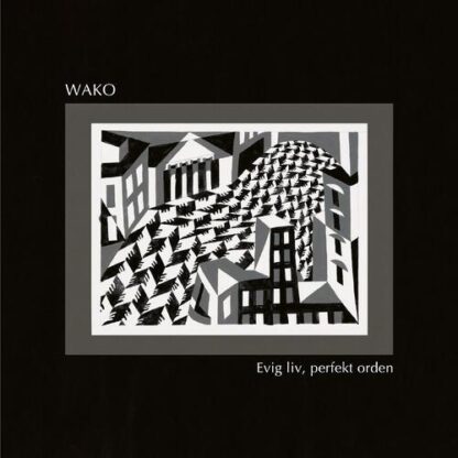 Wako - Evig liv, perfekt orden [LP]