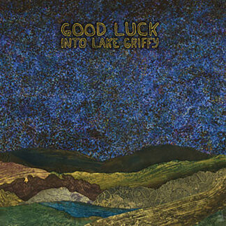 Good Luck - Into Lake Griffy [LP]