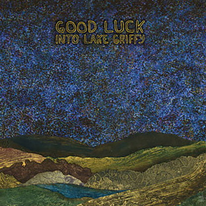 Good Luck - Into Lake Griffy [LP]