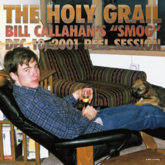Bill Callahan - The Holy Grail: Bill Callahan's "Smog" Dec. 10, 2001 Peel Session [12" EP]