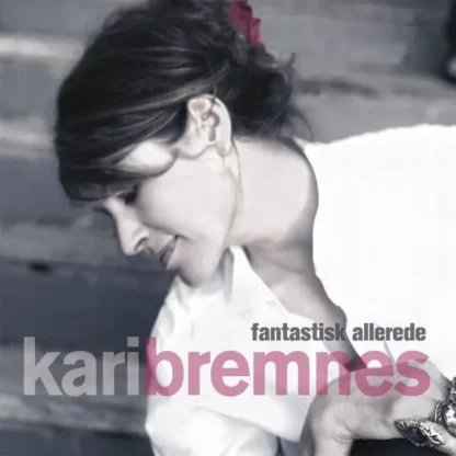 Kari Bremnes - Fantastisk Allerede [CD]