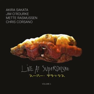 Sakata/O'Rourke/Rasmussen/Corsano - Live At Superdeluxe Volume 1 [LP]