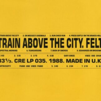 Felt - Train Above the City [LP]