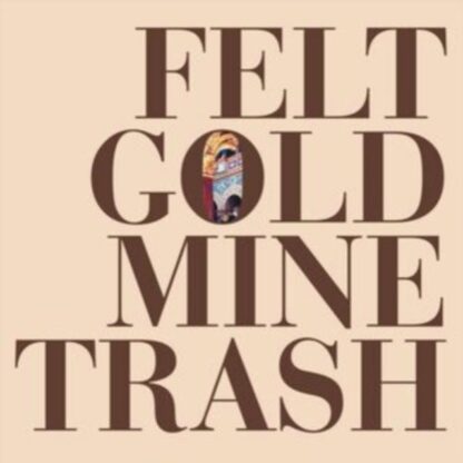 Felt - Gold Mine Trash [LP]