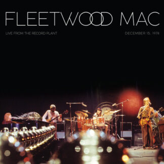 Fleetwood Mac - Live From The Record Plant, Dec 15, 1974 [LTD 2xLP]