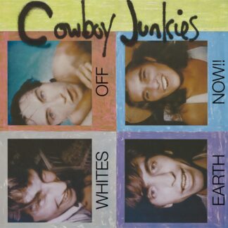 Cowboy Junkies - Whites Off Earth Now!! [LP]