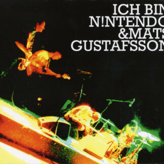 Ich Bin N!ntendo & Mats Gustafsson - Ich Bin N!ntendo & Mats Gustafsson [LP]