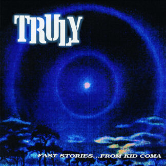 Truly - Fast Stories...From Kid Coma [2xLP]